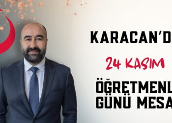 KARACAN’ DAN 24 KASIM ÖĞRETMENLER GÜNÜ MESAJI