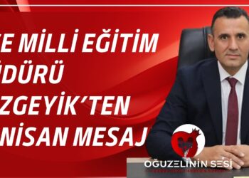 İlÇE MİLLİ EĞİTİM MÜDÜRÜ BOZGEYİK’TEN 23 NİSAN MESAJI