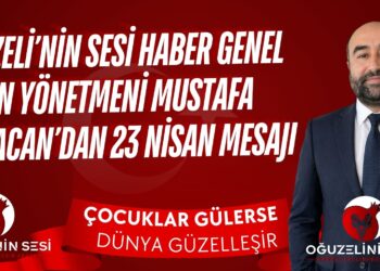 OĞUZELİ’NİN SESİ HABER GENEL YAYIN YÖNETMENİ MUSTAFA KARACAN’DAN 23 NİSAN MESAJI