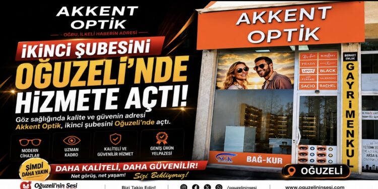 AKKENT OPTİK, İKİNCİ ŞUBESİNİ OĞUZELİ’NDE HİZMETE AÇTI